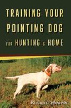 Paperback Training Your Pointing Dog for Hunting & Home Book