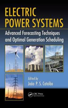 Hardcover Electric Power Systems: Advanced Forecasting Techniques and Optimal Generation Scheduling Book