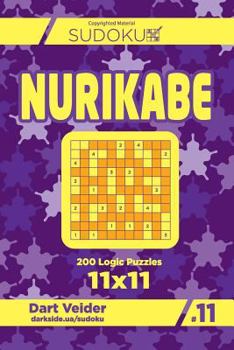 Paperback Sudoku Nurikabe - 200 Logic Puzzles 11x11 (Volume 11) Book