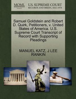 Samuel Goldstein and Robert D. Quirk, Petitioners, v. United States of America. U.S. Supreme Court Transcript of Record with Supporting Pleadings