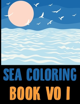 Paperback Sea Coloring Book: Sea Coloring Book For Kids Ages 4-12 Book