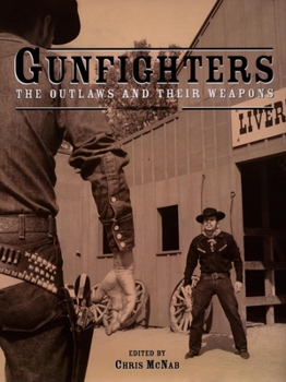 Hardcover Gunfighters: The Outlaws and Their Weapons Book
