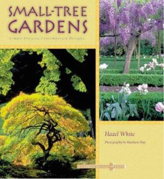 Paperback Small-Tree Gardens: Simple Projects, Contemporary Designs Book