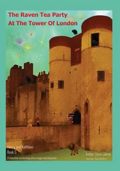 The Raven Tea Party at the Tower of London: Book 5