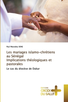 Paperback Les mariages islamo-chrétiens au Sénégal Implications théologiques et pastorales [French] Book