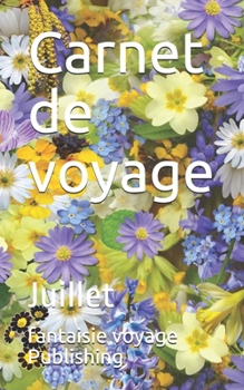 Paperback Carnet de voyage: Juillet [French] Book
