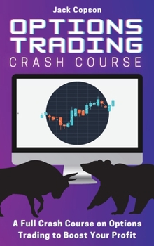 Hardcover Options Trading Crash Course: A Full Crash Course on Options Trading to Boost Your Profit Book