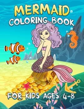 Paperback Mermaid Coloring Book for Kids Ages 4-8: Magical Mermaid Coloring Books for Boys and Girls Book