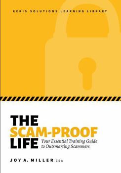 Paperback The Scam-Proof Life: Your Essential Training Guide to Outsmarting Scammers Book
