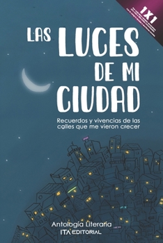 Paperback Las luces de mi ciudad: Recuerdos y vivencias de las calles que me vieron crecer [Spanish] Book