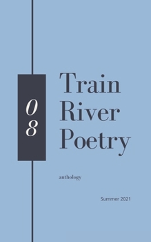 Paperback Train River Poetry: Summer 2021 Book