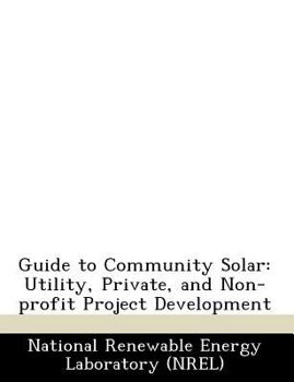 Paperback Guide to Community Solar: Utility, Private, and Non-Profit Project Development Book