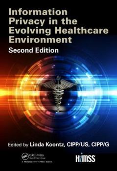 Hardcover Information Privacy in the Evolving Healthcare Environment Book
