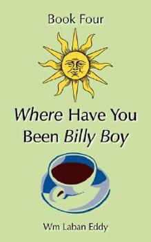 Paperback Where have you been Billy Boy: Book Four Book