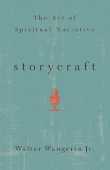 Storycraft: The Art of Spiritual Narrative