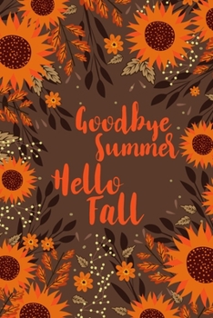 Paperback Goodbye Summer Hello Fall: Blank Lined Autumn Journal For People Who Love The Fall Season Book