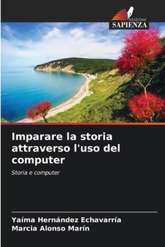 Paperback Imparare la storia attraverso l'uso del computer [Italian] Book