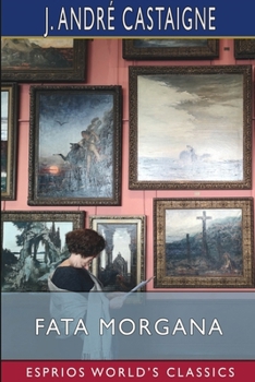 Fata Morgana (Esprios Classics): A Romance of Art Student Life in Paris