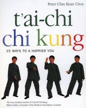 Paperback T'ai-Chi Chi Kung: Fifteen Ways to a Happier You Book