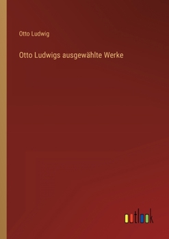 Paperback Otto Ludwigs ausgewählte Werke [German] Book