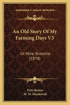 Paperback An Old Story Of My Farming Days V3: Ut Mine Stromtid (1878) Book