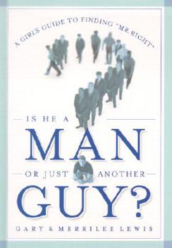 Hardcover Is He a Man or Just Another Guy?: A Single Girl's Guide to Finding Mr. Right Book