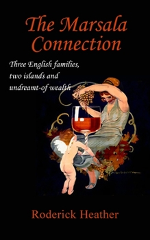 Paperback The Marsala Connection: Three English families, two islands and undreamt-of wealth Book