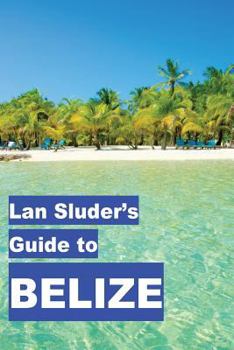 Paperback Lan Sluder's Guide to Belize Book