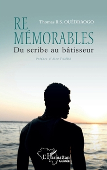 Paperback Remémorables: Du scribe au bâtisseur [French] Book