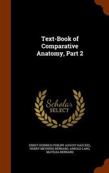 Hardcover Text-Book of Comparative Anatomy, Part 2 Book