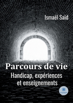 Paperback Parcours de vie: Handicap, expériences et enseignements [French] Book