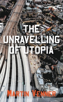 Paperback The Unravelling of Utopia Book