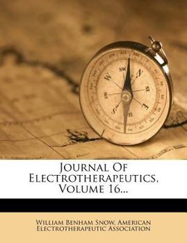 Paperback Journal of Electrotherapeutics, Volume 16... Book