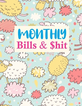 Paperback Monthly Bills & $hit: Trendy Monthly Budget Planner (Undated - Start Any Time) Paycheck Bill Tracker (Budget Planning) Personal or Business Book