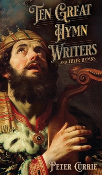 Hardcover Ten Great Hymn Writers and Their Hymns Book