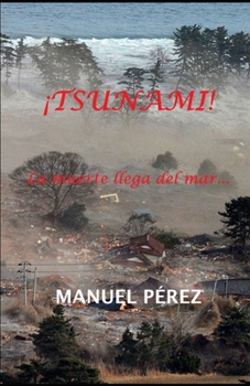 Paperback ¡Tsunami!: La muerte llega del mar [Spanish] Book