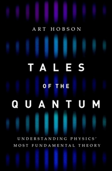 Hardcover Tales of the Quantum: Understanding Physics' Most Fundamental Theory Book