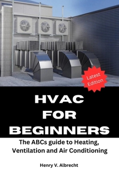Paperback HVAC for Beginners: The ABCs guide to heating, ventilation and air conditioning Book