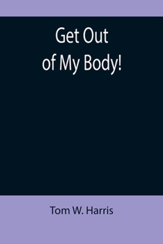 Paperback Get Out of My Body! Book