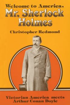 Paperback Welcome to America, Mr. Sherlock Holmes: Victorian America meets Arthur Conan Doyle Book