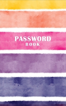 Paperback Password Book: Track Your Password, Usernames, Notes, Email, Website Alphabetical Book