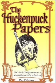 Paperback The Huckenpuck Papers: The Tale of a Family's Secret and a Young Girl's Search for Self-Esteem Book