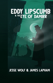 Eddy Lipscumb & the Eye of Damirr