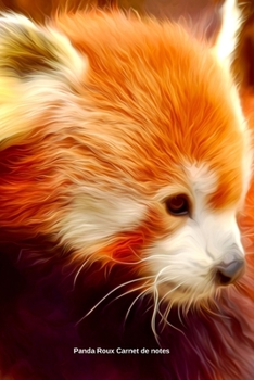 Panda Roux Carnet de notes: Journal A5 ligné original de 119 pages- Une belle idée de cadeau pour les amoureux des animaux (French Edition)