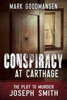 Paperback Conspiracy at Carthage: The Plot to Murder Joseph Smith Book
