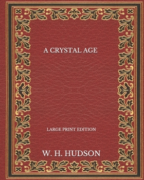 Paperback A Crystal Age - Large Print Edition Book