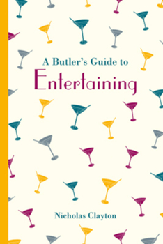 Hardcover A Butler's Guide to Entertaining Book