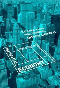 Hardcover The Spatial Economy: Cities, Regions, and International Trade Book