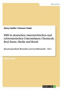 Paperback IFRS in deutschen, österreichischen und schweizerischen Unternehmen. Chemicals, Real Estate, Media und Retail: Branchenspezifische Werttreiber und Ges [German] Book