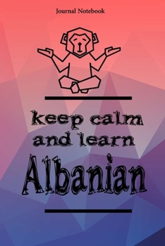 Keep Calm And Learn Albanian Journal Notebook Sheet 9x6 Inches 120 Pages with bleed